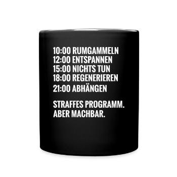 Rumgammeln lustiger Tagesablauf für faule Menschen - Tasse einfarbig - Schwarz - Vorne