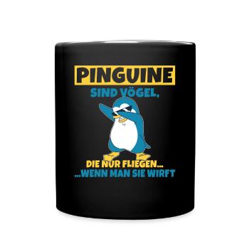 Pinguine sind Vögel die fliegen wenn man sie wirft - Tasse einfarbig - Schwarz - Vorne