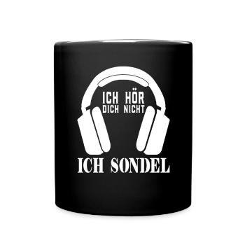 Sondeln ich hör dich nicht - Tasse einfarbig - Schwarz - Vorne