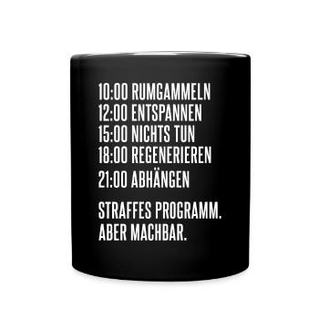 Rumgammeln lustiger Tagesablauf für faule Menschen - Tasse einfarbig - Schwarz - Vorne