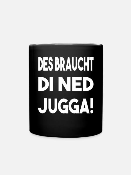 Schwäbisch Schwaben Schwabe Braucht di ned jugga - Tasse einfarbig - Schwarz