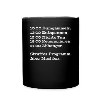 Rumgammeln lustiger Tagesablauf für faule Menschen - Tasse einfarbig - Schwarz - Vorne