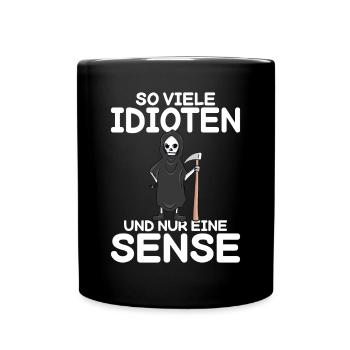 So viele Idioten und nur eine Sense schwarzer Humo - Tasse einfarbig - Schwarz - Vorne