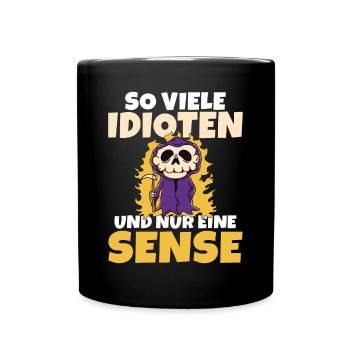 So viele Idioten und nur eine Sense schwarzer Humo - Tasse einfarbig - Schwarz - Vorne
