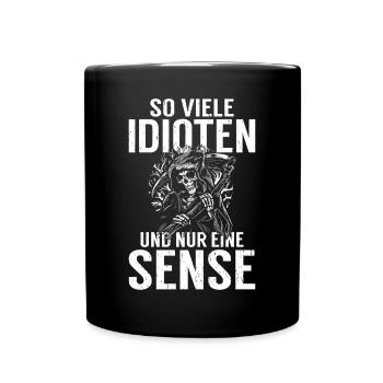 So viele Idioten und nur eine Sense schwarzer Humo - Tasse einfarbig - Schwarz - Vorne