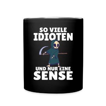 So viele Idioten und nur eine Sense schwarzer Humo - Tasse einfarbig - Schwarz - Vorne