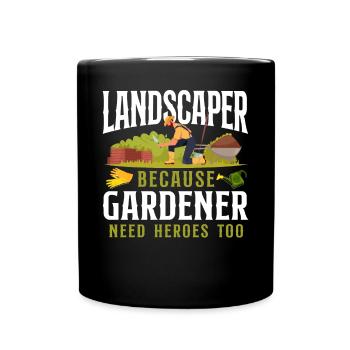 Landscaper Landscaping Landscape - Full Colour Mug - black - Front