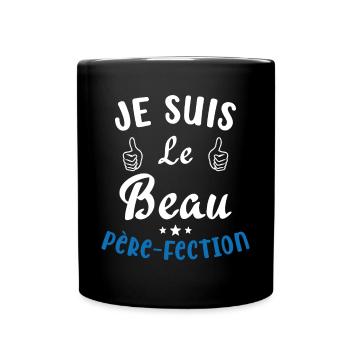 Je suis Le Beau Père-Fection - Mug uni - noir - Devant