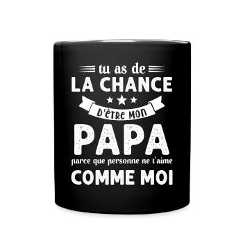 La chance d'être mon Papa Cadeau Humour Futur père - Mug uni - noir - Devant