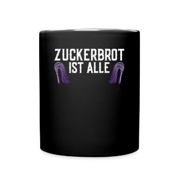 Zuckerbrot ist aus schwarzer Humor, die gute Zeit - Tasse einfarbig - Schwarz - Vorne