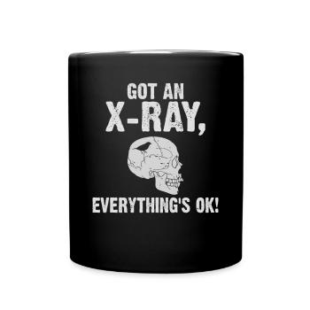 Got an X-ray everything is ok Röntgen Spruch - Tasse einfarbig - Schwarz - Vorne
