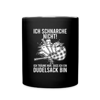 Ich Träume Dass Ich Ein Dudelsack Bin - Tasse einfarbig - Schwarz - Vorne