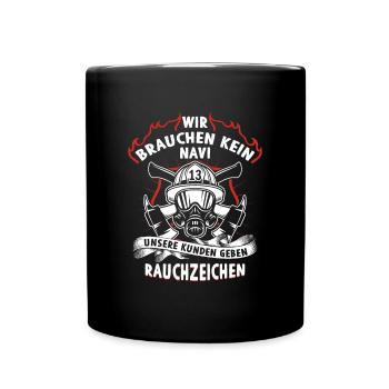 Wir brauchen kein Navi Feuerwehrmann Feuerwehr - Tasse einfarbig - Schwarz - Vorne