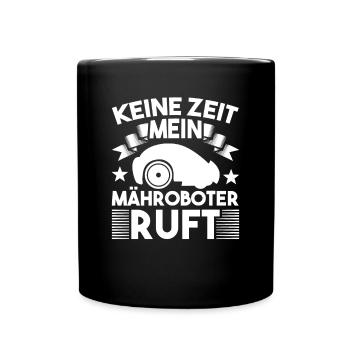 Keine Zeit Mein Mähroboter ruft - Tasse einfarbig - Schwarz - Vorne