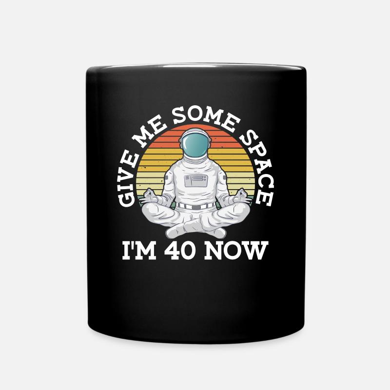 40. Geburtstag Astronaut 40 Jahre Weltraum - Tasse einfarbig - Schwarz