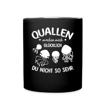 Quallen machen mich glücklich du nicht so sehr I - Tasse einfarbig - Schwarz - Vorne