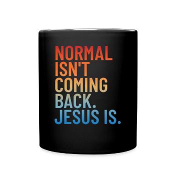 Normal kommt nicht zur�ck Jesus ist - Tasse einfarbig - Schwarz - Vorne