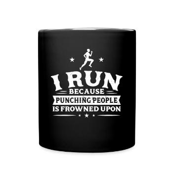 Ich Laufe, Weil Es Verpönt Ist, Leute Zu Schlagen - Tasse einfarbig - Schwarz - Vorne