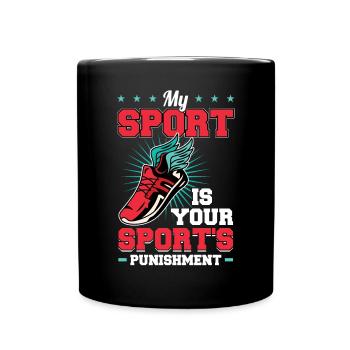 Mon sport est la punition pour votre sport - Mug uni - noir - Devant