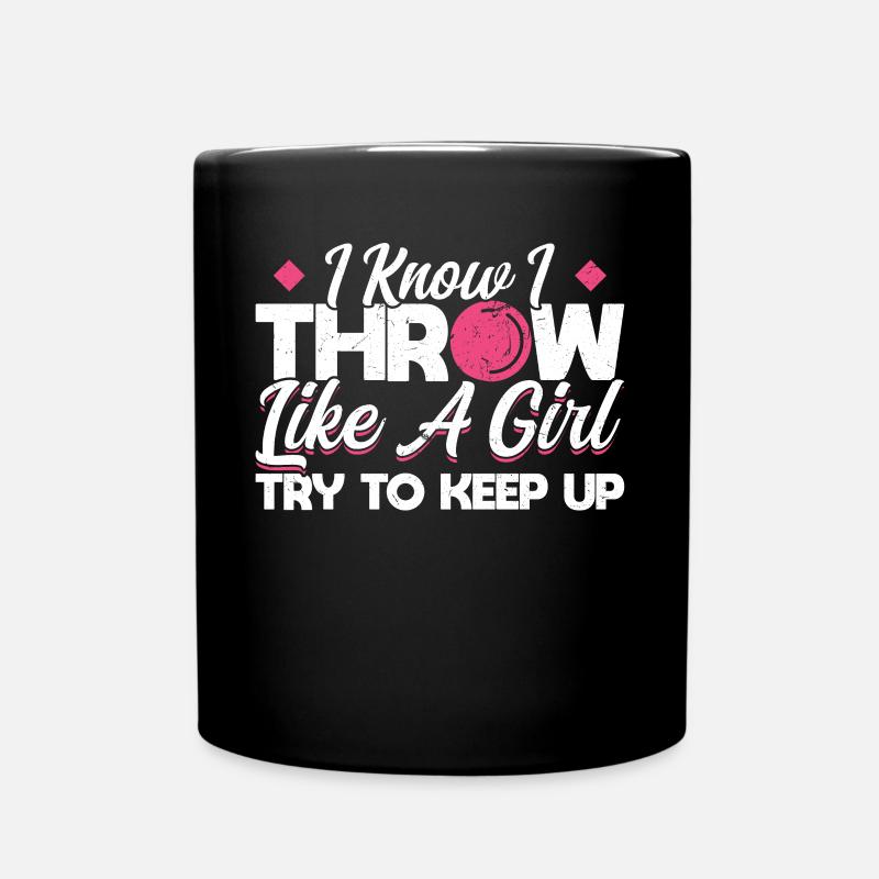 Ich Weiß, Dass Ich Wie Ein Mädchen Werfe - Tasse einfarbig - Schwarz