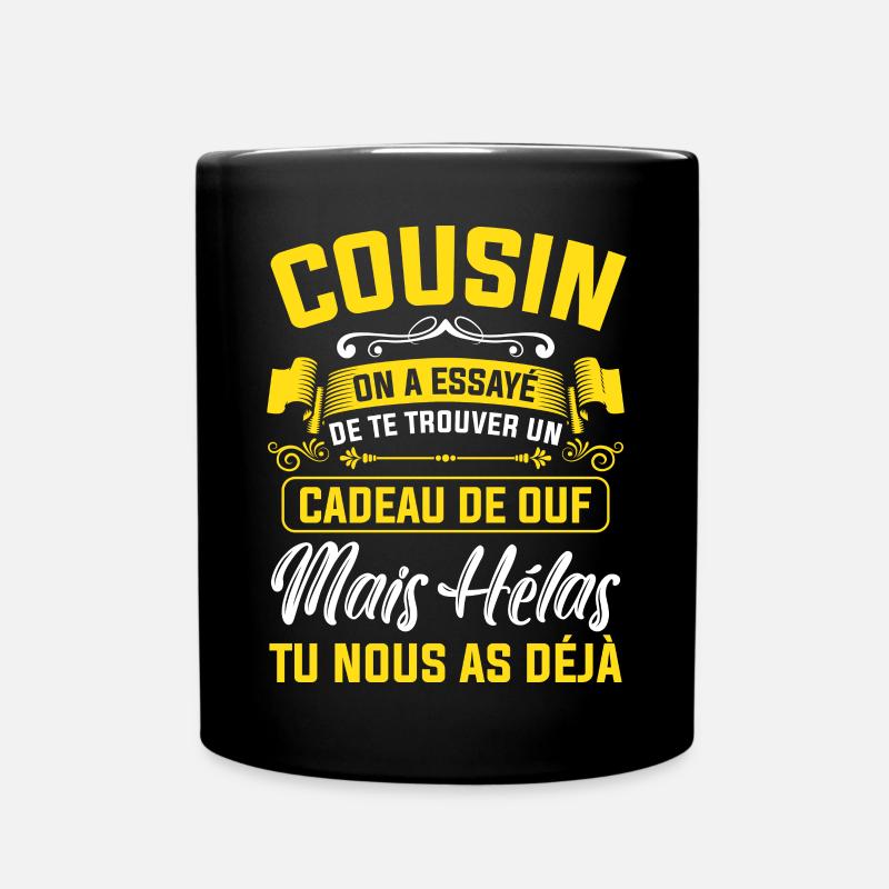 cousin cadeau de ouf mais tu nous as déjà - Mug uni - noir