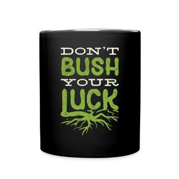 Horticulture Horticulturist Gardening Dont Bush - Full Colour Mug - black - Front