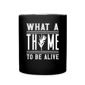 Horticulture Horticulturist Gardening What A Thyme - Full Colour Mug - black - Front