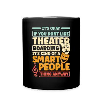Thespianism Theater Thespian Theatrical Funny - Tasse einfarbig - Schwarz - Vorne