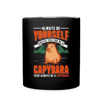 Soyez toujours vous-même Sauf si vous pouvez être un Capybara - Mug uni - noir - Devant