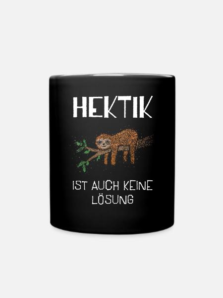 Hektik Ist Auch Keine Lösung Faultier - Tasse einfarbig - Schwarz