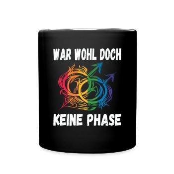 LGBTQ Pride Regenbogen War Wohl Doch Keine Phase - Tasse einfarbig - Schwarz - Vorne