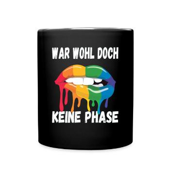 LGBTQ Pride Regenbogen War Wohl Doch Keine Phase - Tasse einfarbig - Schwarz - Vorne