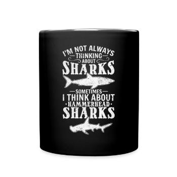 Great White Shark Ich denke nicht immer an Haie - Tasse einfarbig - Schwarz - Vorne