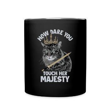 How Dare You Touch Her Majesty Hauskatze - Tasse einfarbig - Schwarz - Vorne