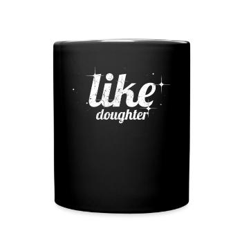 Wie Tochter Zitat Sterne Schönes Geschenk - Tasse einfarbig - Schwarz - Vorne
