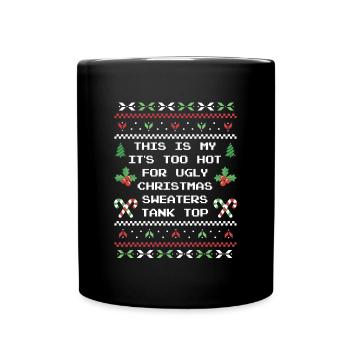 C’est mon il fait trop chaud pour le réservoir de Noël laid - Mug uni - noir - Devant