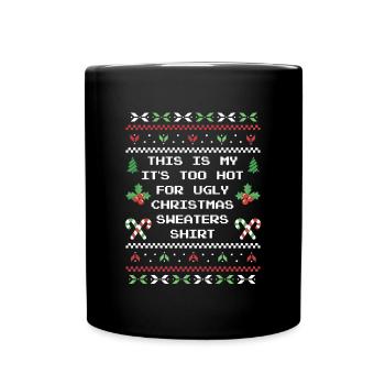 C’est ma chemise de Noël il fait trop chaud pour la laideur - Mug uni - noir - Devant
