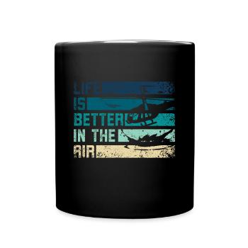 La vie est meilleure dans l’hélicoptère aérien - Mug uni - noir - Devant