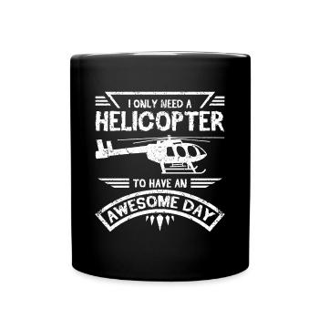 Je n’ai besoin que d’un hélicoptère pour passer une journée géniale - Mug uni - noir - Devant