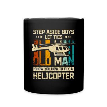 Laissez ce vieil homme vous montrer comment piloter un hélicoptère - Mug uni - noir - Devant