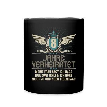 8 Jahre verheiratet nur 2 Fehler 8.Hochzeitstag - Tasse einfarbig - Schwarz - Vorne