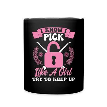 I Know I Pick Like A Girl - Try To Keep Up - Full Colour Mug - black - Front
