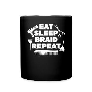 Eat Sleep Braid Hairdresser Hairstylist - Full Colour Mug - black - Front