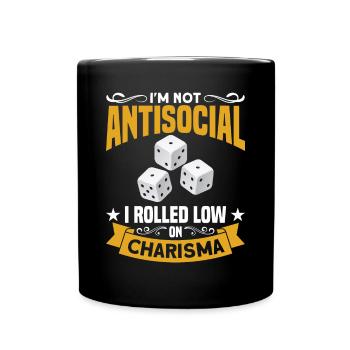I'm Not Anti Social I Rolled Low Charisma - Tasse einfarbig - Schwarz - Vorne