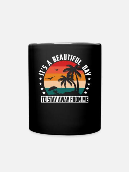 Stay Away From Me Antisocial Introvert Hate People - Tasse einfarbig - Schwarz