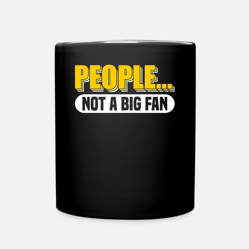 People Not A Big Fan Introvert - Tasse einfarbig - Schwarz