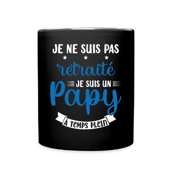 Je ne suis pas Retraité je suis un Papy - Mug uni - noir - Devant