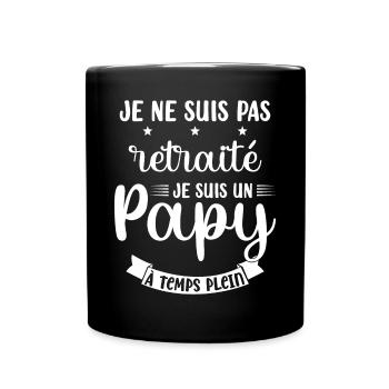 Je ne suis pas Retraité je suis un Papy - Mug uni - noir - Devant