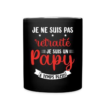 Je ne suis pas Retraité je suis un Papy - Mug uni - noir - Devant