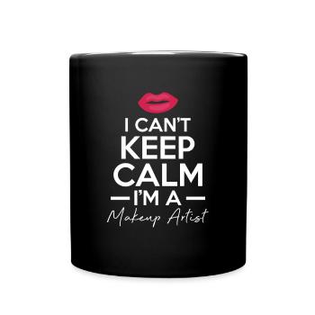 I Can´t Keep Calm I´m A Makeup Artist Shirt - Tasse einfarbig - Schwarz - Vorne